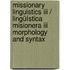 Missionary Linguistics Iii / Lingüística Misionera Iii Morphology And Syntax