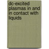 Dc-excited Plasmas In And In Contact With Liquids door Paul Bruggeman