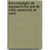 Boncompagno da SignaAmicitia and de malo senectutis et senii door M. Dunne