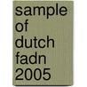 Sample Of Dutch Fadn 2005 door J.P.M. van Dijk