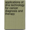 Applications Of Dna Technology For Cancer Diagnosis And Therapy door A. Calogero
