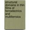 Structural domains in thin films of ferroelectrics and multiferroics by S. Venkatesan
