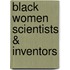 Black Women Scientists & Inventors