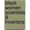 Black Women Scientists & Inventors door M. Williams