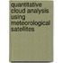 Quantitative cloud analysis using meteorological satellites