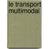 Le Transport Multimodal