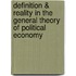 Definition & Reality in the General Theory of Political Economy