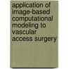 Application of image-based computational modeling to vascular access surgery door Maarten Merkx