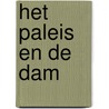 Het paleis en de dam door Jaap-Evert Abrahamse