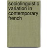 Sociolinguistic variation in contemporary French door N.R. Armstrong