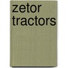 Zetor Tractors door A.R. Nutbey