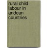 Rural child labour in Andean countries door M. van den Berge