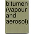 Bitumen (vapour and aerosol)