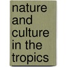 Nature and Culture in the tropics door W. Krommenhoek