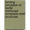 Forming simulation of textile reinforced composite shell structures door A. Willems