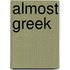 Almost Greek