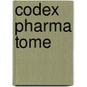 Codex Pharma Tome by Marjorie Gobert