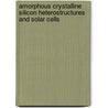 Amorphous crystalline silicon heterostructures and solar cells door M.W.M. van Cleef