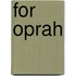 For Oprah