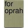 For Oprah door N. van der Ham