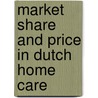 Market share and price in Dutch home care by V. Shestalova