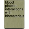 Blood platelet interactions with biomaterials door H.T. Spijker