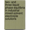 Two- and three-liquid phase equilibria in industrial mixed-solvent electrolyte solutions by G. van Bochove