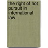 The right of hot pursuit in international law door N.M. Poulantzas