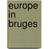 Europe in Bruges by M. Hindryckx