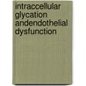 Intraccellular glycation andendothelial dysfunction by O. Brouwers