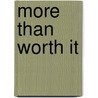 More than worth it door Margriet de Groot