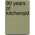 90 years of KitchenAid
