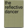 The reflective dancer door A. Leijen