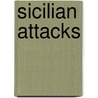 Sicilian Attacks door Y. Yakovich