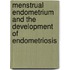 Menstrual endometrium and the development of endometriosis