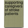 Supporting caregivers of stroke patients door E.T.P. van den Heuvel