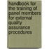 Handbook for the training of panel members for external quality assurance procedures