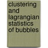 Clustering and Lagrangian statistics of bubbles by J. Martinez Mercado