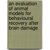An evaluation of animal models for behavioural recovery after brain damage door M.L.J.M. Eijkenboom