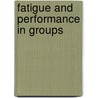 Fatigue and performance in groups door C. Hoeksema