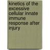 Kinetics of the excessive cellular innate immune response after injury by F. Hietbrink