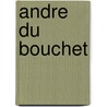 Andre du Bouchet door Victor Martinez