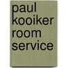 Paul Kooiker Room service door P. Kooiker