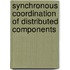 Synchronous Coordination of Distributed Components