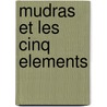 Mudras et les cinq elements by J. van Baarle