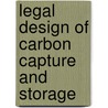 Legal Design of Carbon Capture and Storage door M. Roggenkamp