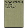 Schwarzenberg in alten Ansichten by A. Bauer