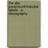 The Abc Paramount/impulse Labels - A Discography