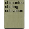 Chimantec shifting cultivation door H. van der Wal