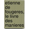 Etienne de Fougeres, le livre des manieres door J.T.E. Thomas